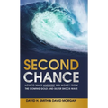 Second Chance: How to Make and Keep Big Money from the Coming Gold and Silver Shock-Wave