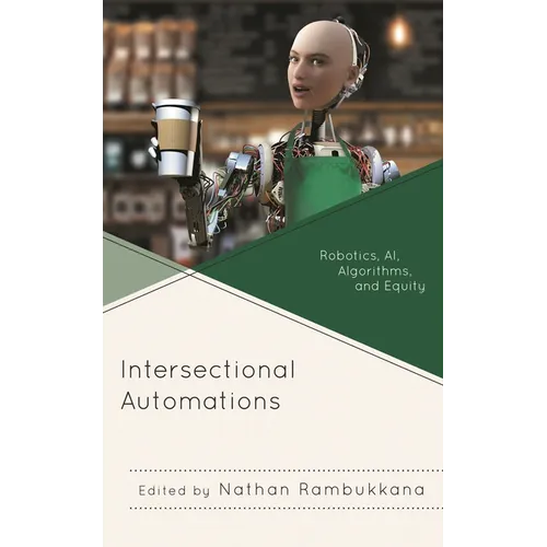 Intersectional Automations: Robotics, Ai, Algorithms, and Equity