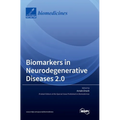 Biomarkers in Neurodegenerative Diseases 2.0