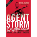 Agent Storm: My Life Inside Al Qaeda and the CIA
