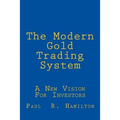 The Modern Gold Trading System: A New Vision For Investors