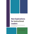 New Explorations for Instructional Leaders: How Principals Can Promote Teaching and Learning Effectively