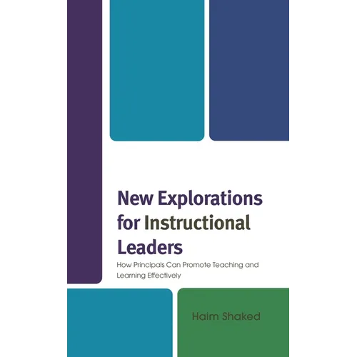 New Explorations for Instructional Leaders: How Principals Can Promote Teaching and Learning Effectively