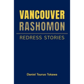 Vancouver Rashomon: Redress Stories