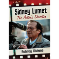 Sidney Lumet: The Actor's Director