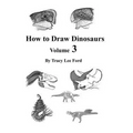 How to Draw Dinosaurs Volume 3