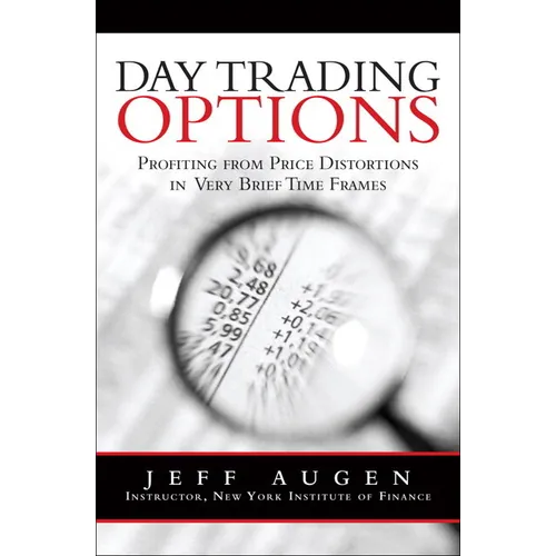 Day Trading Options: Profiting from Price Distortions in Very Brief Time Frames