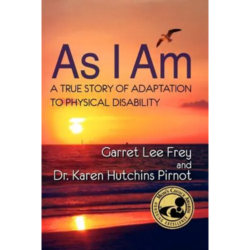 As I Am, a True Story of Adaptation to Physical Disability