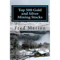 Top 500 Gold and Silver Mining Stocks: Metalproofing Your Portfolio from the Coming Inflation Shock