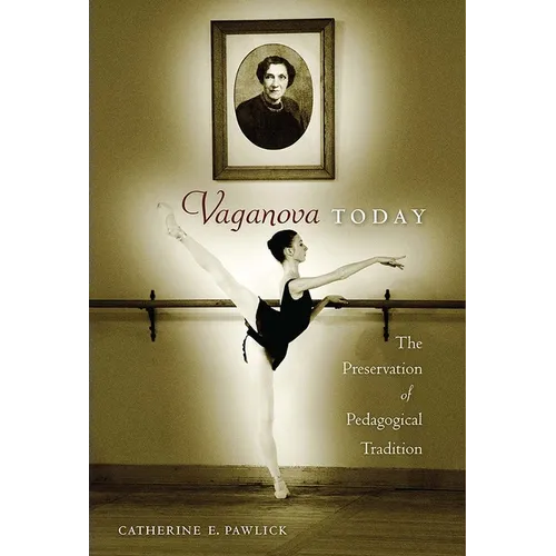 Vaganova Today: The Preservation of Pedagogical Tradition