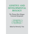 Genetics and Developmental Biology: The Thomas Hunt Morgan Centennial Symposium