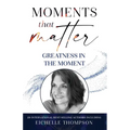 Moments That Matter