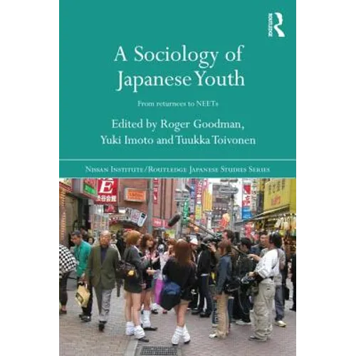 A Sociology of Japanese Youth: From Returnees to NEETs