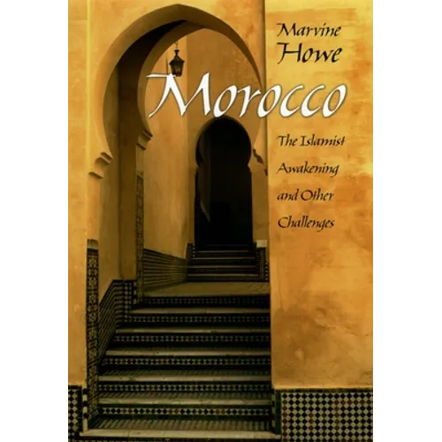 Morocco: The Islamist Awakening and Other Challenges