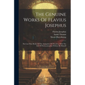 The Genuine Works Of Flavius Josephus: The Last Nine Books Of The Antiquities Of The Jews, With The Life Of Flavius Josephus Written By Himself