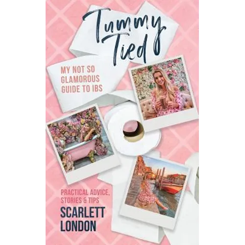 Tummy Tied: My Not So Glamorous Guide to IBS
