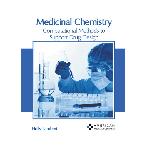 Medicinal Chemistry: Computational Methods to Support Drug Design