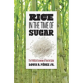 Rice in the Time of Sugar: The Political Economy of Food in Cuba