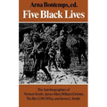 Five Black Lives: The Autobiographies of Venture Smith, James Mars, William Grimes, the Rev. G. W. Offley, and James L. Smith