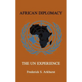African Diplomacy: The Un Experience