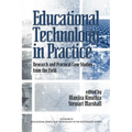 Educational Technology in Practice: Research and Practical Case Studies from the Field