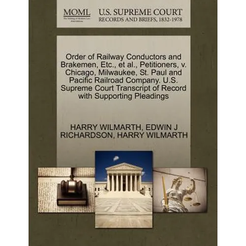 Order of Railway Conductors and Brakemen, Etc., Et Al., Petitioners, V. Chicago, Milwaukee, St. Paul and Pacific Railroad Company. U.S. Supreme Court