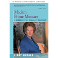 Madam Prime Minister: A Biography of Margaret Thatcher
