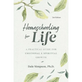 Homeschooling for Life: A Practical Guide for Emotional and Spiritual Growth