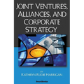 Joint Ventures, Alliances, and Corporate Strategy