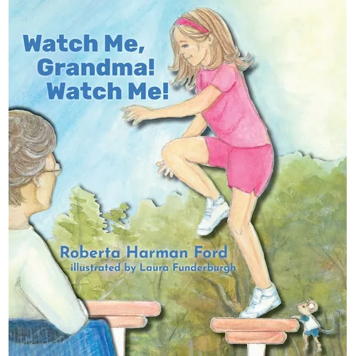Watch Me, Grandma! Watch Me!