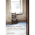 Modernity, Freedom, and the African Diaspora: Dublin, New Orleans, Paris