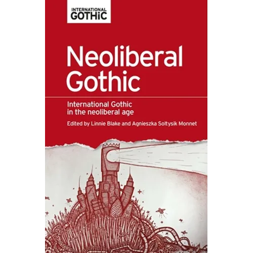 Neoliberal Gothic: International Gothic in the Neoliberal Age