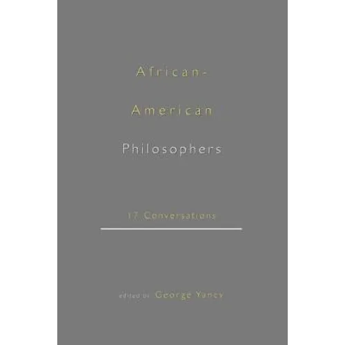 African-American Philosophers: 17 Conversations