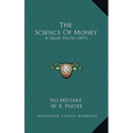 The Science Of Money: A Great Truth (1871)