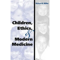 Children, Ethics, and Modern Medicine