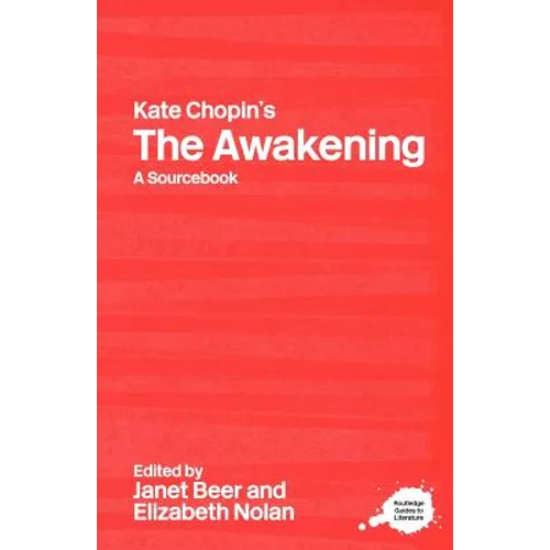 Kate Chopin's the Awakening: A Routledge Study Guide and Sourcebook