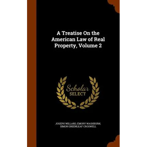 A Treatise On the American Law of Real Property, Volume 2