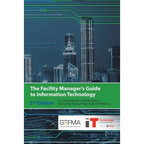 The Facility Manager's Guide to Information Technology: Second Edition
