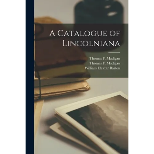 A Catalogue of Lincolniana