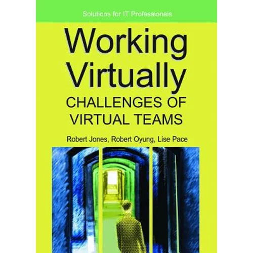 Working Virtually: Challenges of Virtual Teams