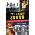The Akron Sound: The Heyday of the Midwest's Punk Capital