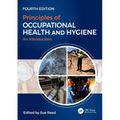 Principles of Occupational Health and Hygiene: An Introduction, Fourth Edition