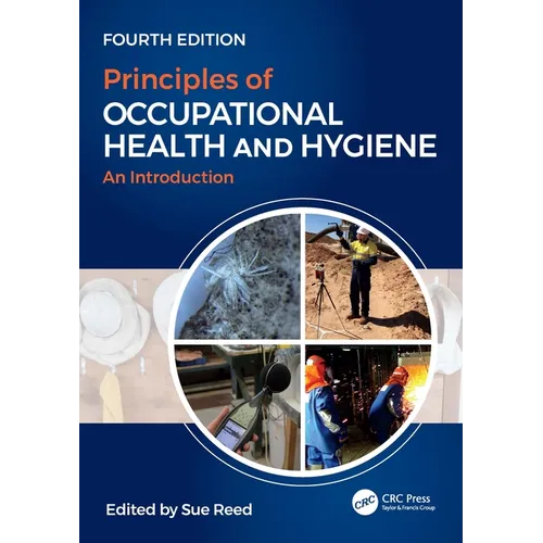 Principles of Occupational Health and Hygiene: An Introduction, Fourth Edition