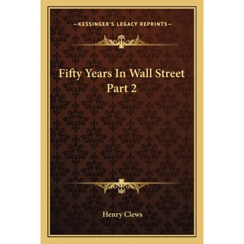 Fifty Years In Wall Street Part 2