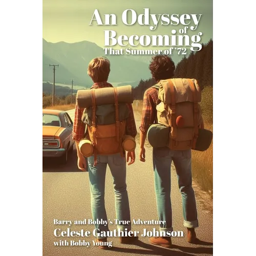 An Odyssey of Becoming: That Summer Of '72