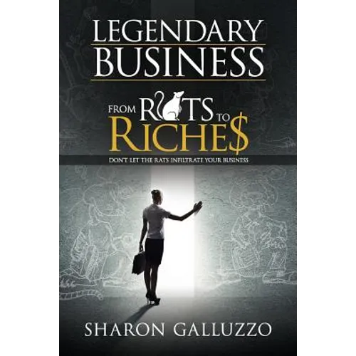 Legendary Business: From Rats to Riche$