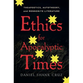 Ethics for Apocalyptic Times