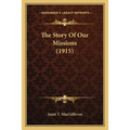The Story Of Our Missions (1915)