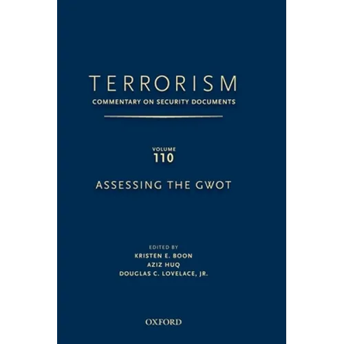 Terrorism: Commentary on Security Documents Volume 110: Assessing the Gwot