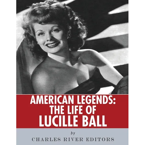 American Legends: The Life of Lucille Ball